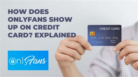 what does onlyfans come up as on credit card|How Does OnlyFans Show Up On Bank Statement。